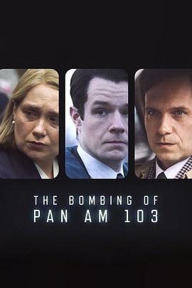 吃瓜直播《泛美航空103航班爆炸案 The Bombing of Pan Am 103》免费在线观看