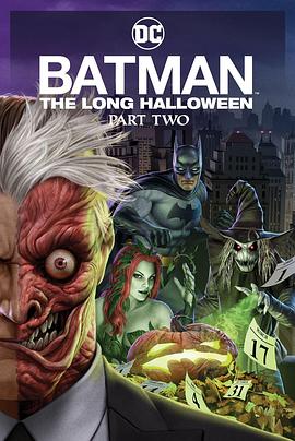 吃瓜爆料《蝙蝠侠：漫长的万圣节(下) Batman: The Long Halloween, Part 2》免费在线观看