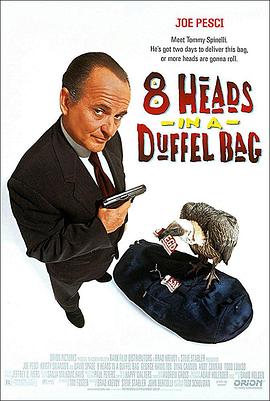 吃瓜直播《一个布袋八个头 8 Heads in a Duffel Bag》免费在线观看
